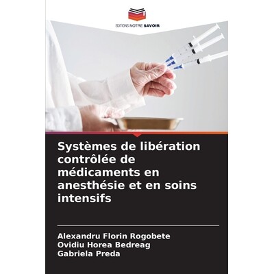 预订 Systèmes de libération contrôlée de médicaments en anesthésie et en soins intensifs 9786202452748