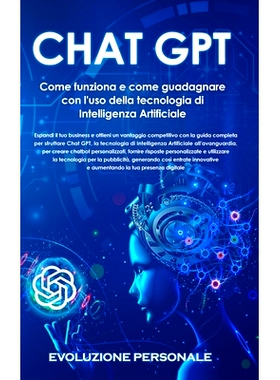 预订 Chat GPT: Espandi il tuo business e ottieni un vantaggio competitivo con la guida completa per sfruttare Chat GPT,