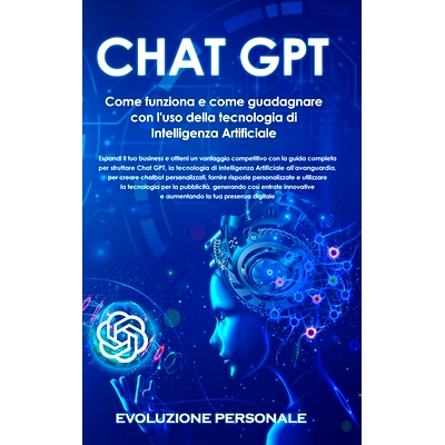 预订 Chat GPT: Espandi il tuo business e ottieni un vantaggio competitivo con la guida completa per sfruttare Chat GPT,