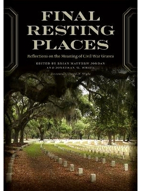 预订 Final Resting Places: Reflections on the Meaning of Civil War Graves *的安息之地：内战坟墓意义的反思: 9780820364568