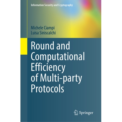 预订 Round and Computational Efficiency of Multi-party Protocols 多方协议的轮次和计算效率: 9783031923739