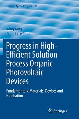 【预订】Progress in High-Efficient Solution Process Organic Photovoltaic Devices