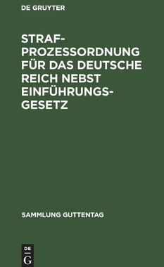 【预订】Strafprozeßordnung für das Deutsche Reich nebst Einführungsgesetz 9783111155760