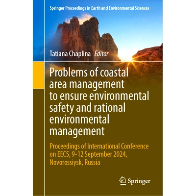 预订 Problems of Coastal Area Management to Ensure Environmental Safety and Rational Environmental Management: Proceedin