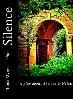 预订 Silence: A Play about Abelard & Heloise: 9781986664592