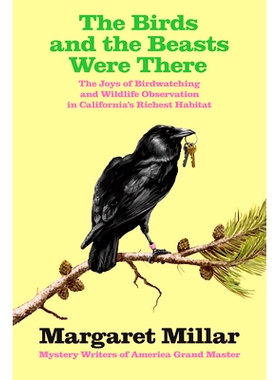 预订 The Birds and the Beasts Were There: The Joys of Birdwatching and Wildlife Observation in California’s Richest Hab