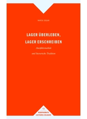 预订 Lager überleben, Lager erschreiben: Autofiktionalität und literarische Tradition 营地生存，写下营地;汽车虚构与文