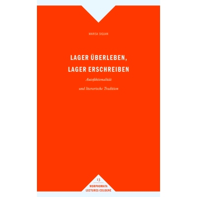 预订 Lager überleben, Lager erschreiben: Autofiktionalität und literarische Tradition 营地生存，写下营地;汽车虚构与文