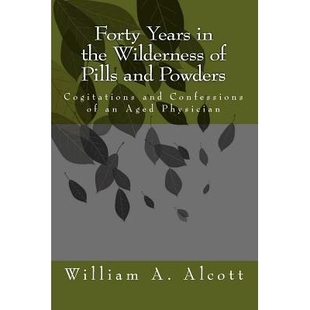 Years Wilderness the 预订 Pills Confessions Aged Cogitations Powders and 9781453876770 Physician Forty