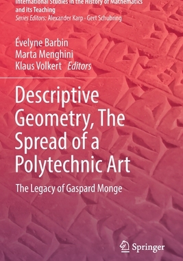 【预订】Descriptive Geometry, The Spread of a Polytechnic Art