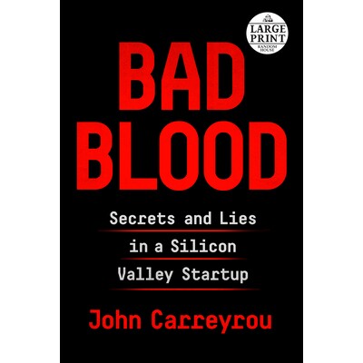 预订 Bad Blood: Secrets and Lies in a Silicon Valley Startup 恶血：硅谷创业公司的秘密和谎言: 9781984833631