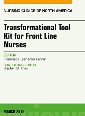 【预订】Transformational Tool Kit for Front Line Nurses, An Issue of Nursing Clinics of North America