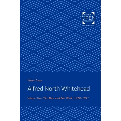 预订 Alfred North Whitehead: The Man and His Work: 1910-1947 阿尔弗雷德·诺斯·怀特黑德：他和他的作品：1910-1947: 978142