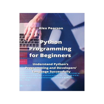 [预订]Python Programming for Beginners: Understand Python’s Programming and Developers’ Language Succe 9789611902897