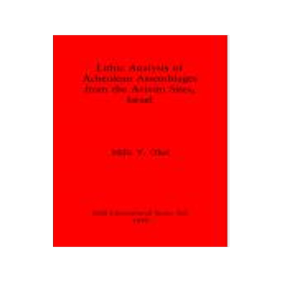 [预订]Lithic analysis of Acheulean assemblages from the Avivim sites, Israel 9780860547105