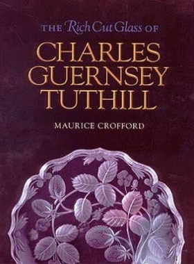 预订 The Rich Cut Glass of Charles Guernsey Tuthill: 9781585441488