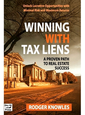 预订 Winning With Tax Liens: A Proven Path to Real Estate Success: Unlock Lucrative Opportunities with Minimal Risk and