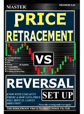 预订 Master Price Retracement Vs Reversal Set Up: The Foolproof Price/Market Noise Filter: 9798320726458