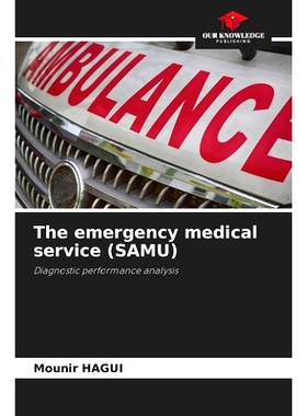 预订 The emergency medical service (SAMU): Diagnostic performance analysis 緊急醫療服務（SAMU）: 9786208335052
