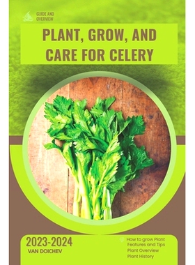预订 Plant, Grow, and Care For Celery: Guide and overview: 9798872738763