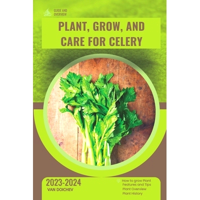 预订 Plant, Grow, and Care For Celery: Guide and overview: 9798872738763