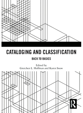 预订 Cataloging and Classification: Back to Basics: Back to Basics 编目与分类：回归本源: 9781032078465