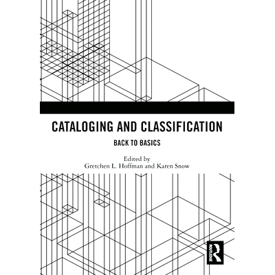 预订 Cataloging and Classification: Back to Basics: Back to Basics 编目与分类：回归本源: 9781032078465