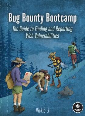 [预订]Bug Bounty Bootcamp: The Guide to Finding and Reporting Web Vulnerabilities 9781718501546