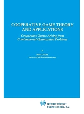 预订 Cooperative Game Theory and Applications: Cooperative Games Arising from Combinatorial Optimization Problems: 97814