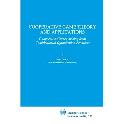 预订 Cooperative Game Theory and Applications: Cooperative Games Arising from Combinatorial Optimization Problems: 97814