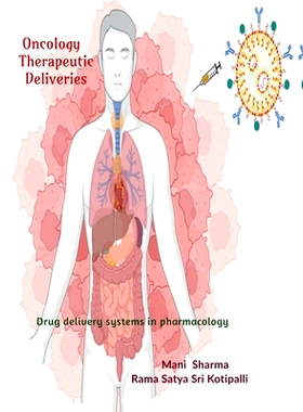 预订 Oncology therapeutic deliveries: Application of transformative drug delivery systems in pharmacology: 9798895562031