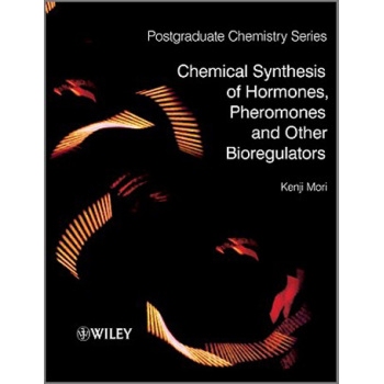 预订 Chemical Synthesis Of Hormones, Pheromones And Other Bioregulators 激素、信息素和其他生物调控剂的化学合成: 97804706