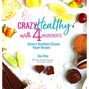 预订 Crazy Healthy with 4 Ingredients: Dessert, Breakfast and Snack Vegan Recipes: 9781732581821