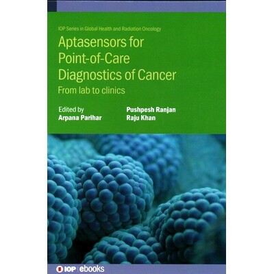 预订 Aptasensors for Point-of-Care Diagnostics of Cancer: From lab to clinics