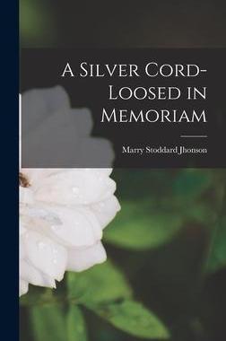 [预订]A Silver Cord-Loosed in Memoriam 9781018942063