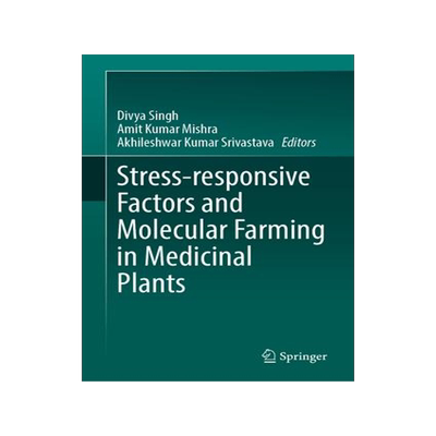 [预订]Stress-responsive Factors and Molecular Farming in Medicinal Plants 9789819944798