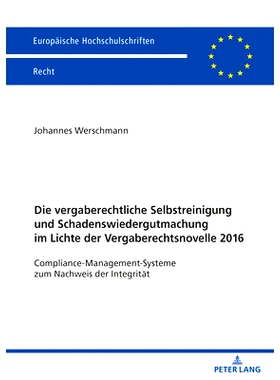 预订 Die vergaberechtliche Selbstreinigung und Schadenswiedergutmachung im Lichte der Vergaberechtsnovelle 2016: Complia
