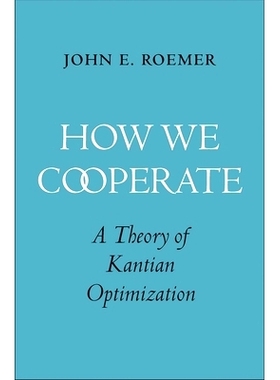 预订 How We Cooperate: A Theory of Kantian Optimization 我们如何合作：康德优化理论: 9780300233339