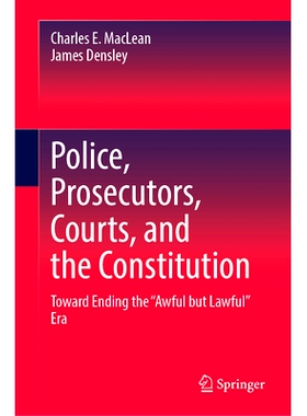 预订 Police, Prosecutors, Courts, and the Constitution: Toward Ending the “Awful but Lawful” Era 警察、检察官、法院与
