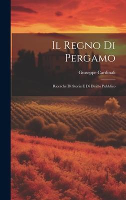 [预订]Il Regno di Pergamo: Ricerche di Storia e di Diritto Pubblico 9781020888564-封面