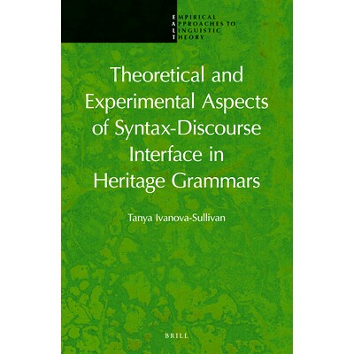 预订 Theoretical and Experimental Aspects of Syntax-Discourse Interface in Heritage Grammars 传统文法语法-语篇界面的理论
