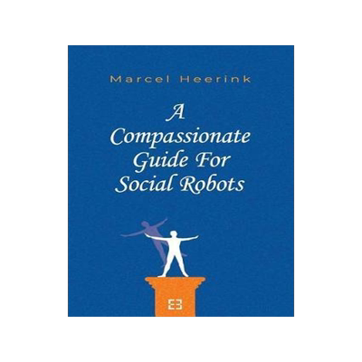 [预订]A Compassionate Guide for Social Robots 9789082977905