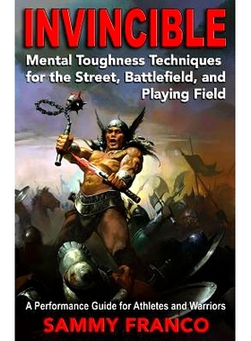 预订 Invincible: Mental Toughness Techniques for the Street, Battlefields and Playing Fields.: 9781941845134