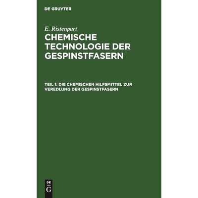 预订 Die chemischen Hilfsmittel zur Veredlung der Gespinstfasern: Eigenschaften, Darstellung, Prüfung und praktische An