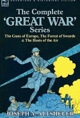 [预订]The Complete ’Great War’ Series: The Guns of Europe, the Forest of Swords & the Hosts of the Air 9780857063434