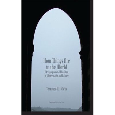 预订 How Things Are In The World: Metaphysics and Theology in Wittgenstein and Rahner: 9780874626919