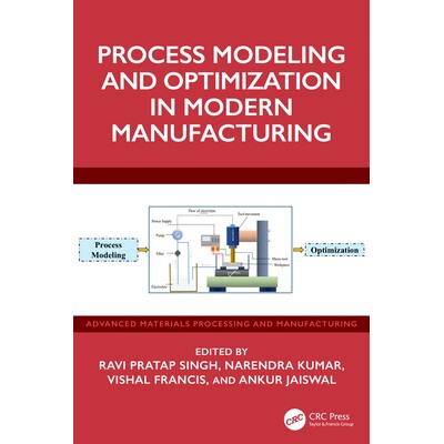 预订 Process Modeling and Optimization in Modern Manufacturing 现代制造业的流程建模与优化 9781032581897