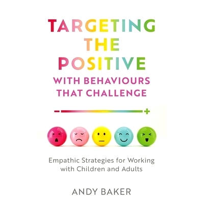 预订 Targeting the Positive with Behaviours That Challenge: Empathic Strategies for Working with Children and Adults: 97