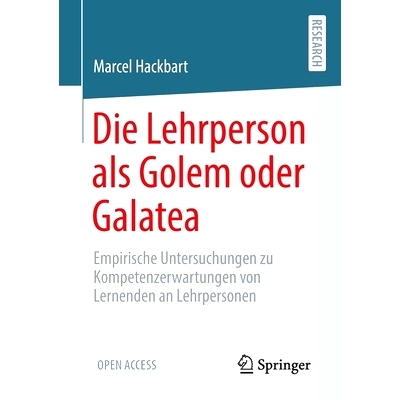 预订 Die Lehrperson als Golem oder Galatea: Empirische Untersuchungen zu Kompetenzerwartungen von Lernenden an Lehrperso