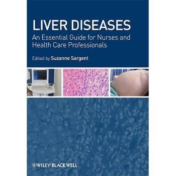 预订 Liver Diseases - An Essential Guide For Nurses Andhealth Care Professionals 成人肝护理：护士与医护专业人员基础指南: